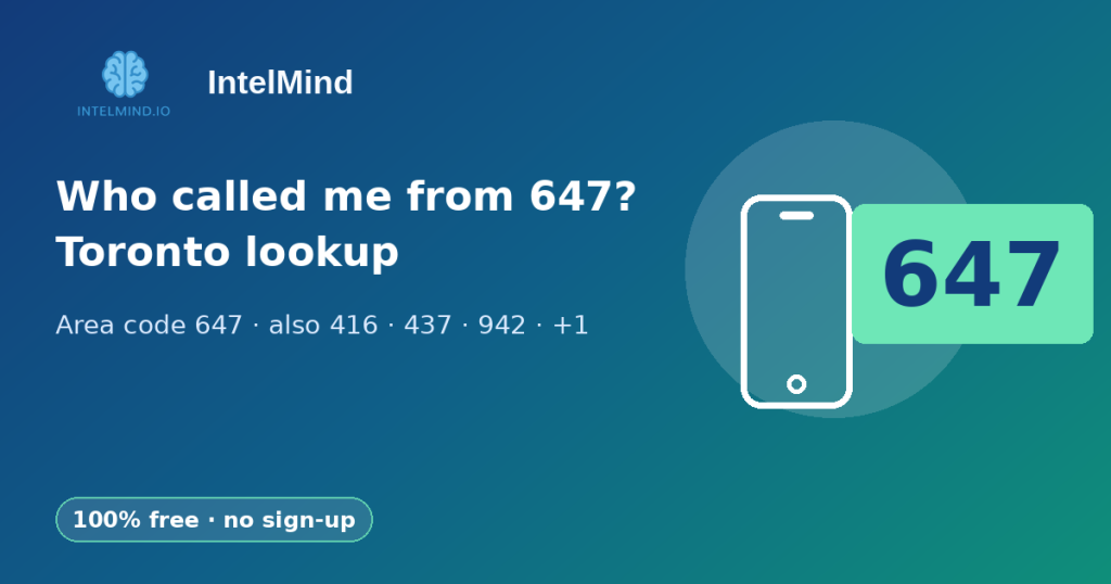 Area code 647 (Toronto): where it is, local time and who is calling, with a free +1 647 number lookup