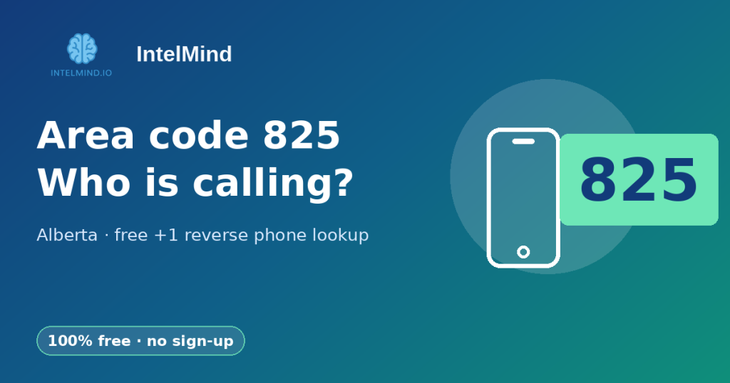 Area code 825 (Alberta): where it is, local time and who is calling, with a free +1 825 number lookup