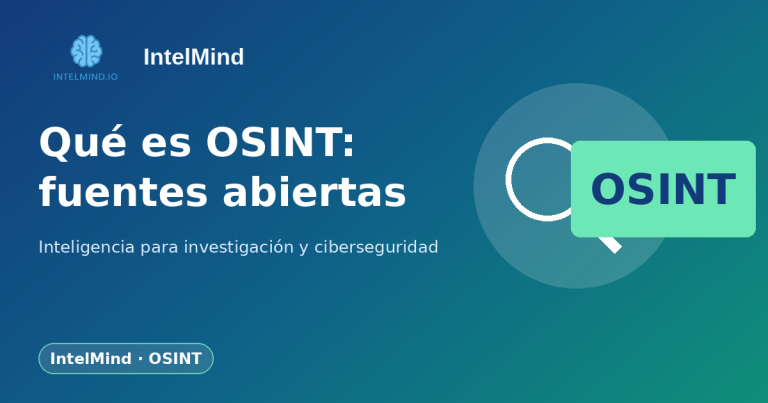 Qué es OSINT: inteligencia de fuentes abiertas para investigación y ciberseguridad